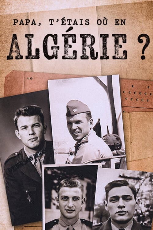 Постер: Papa, t'étais où en Algérie ?