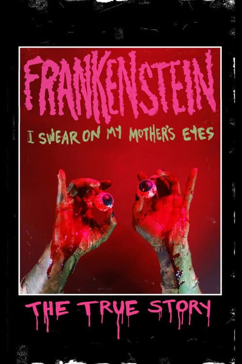 Постер: Frankenstein (I Swear on My Mother's Eyes) The True Story