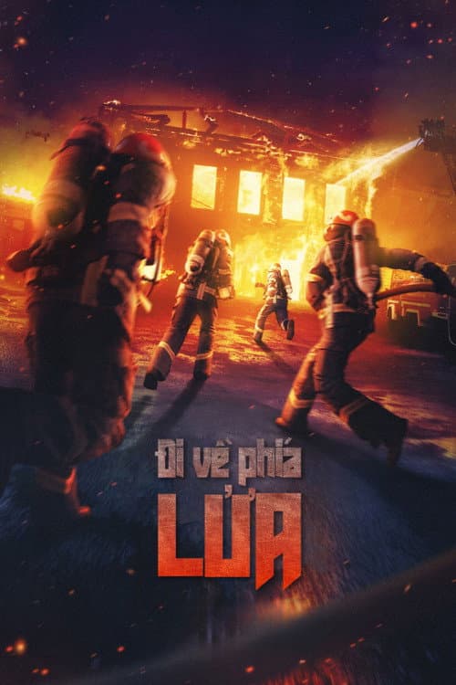 Постер: Đi về phía lửa