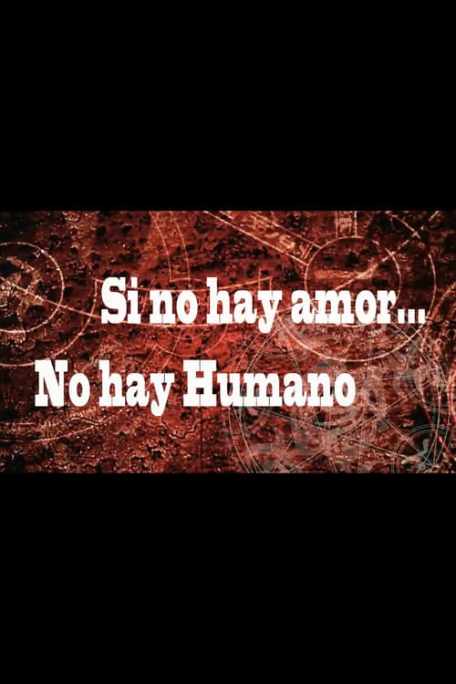 Постер: Si no hay amor, no hay humano