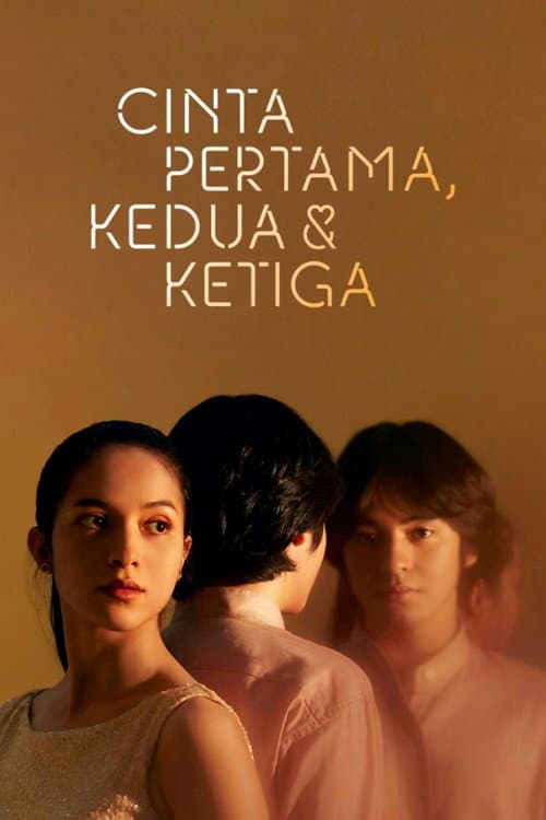 Постер: Cinta Pertama, Kedua & Ketiga