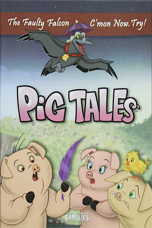 Постер: Pig Tales Vol. 1 - The Faulty Falco & C'mon Now, Try!