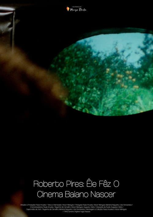 Постер: Roberto Pires: Êle Fêz O Cinema Baiano Nascer