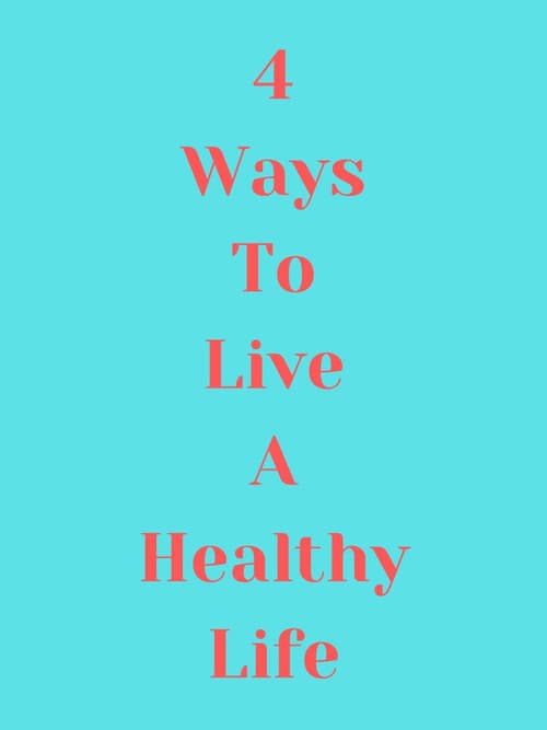 Постер: 4 Ways to Live a Healthy Life