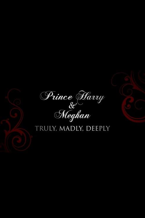 Постер: Prince Harry and Meghan: Truly, Madly, Deeply