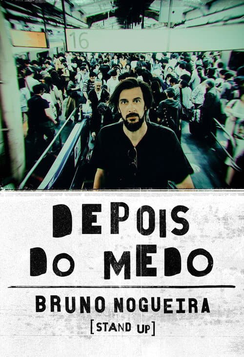 Постер: Bruno Nogueira: Depois do Medo