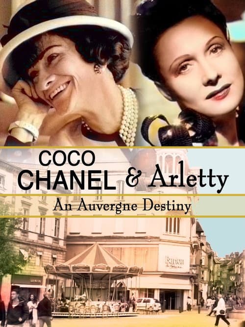 Постер: Coco Chanel & Arletty: An Auvergne Destiny