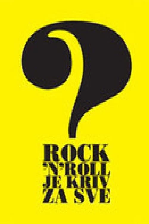 Постер: Rock'n'roll je kriv za sve
