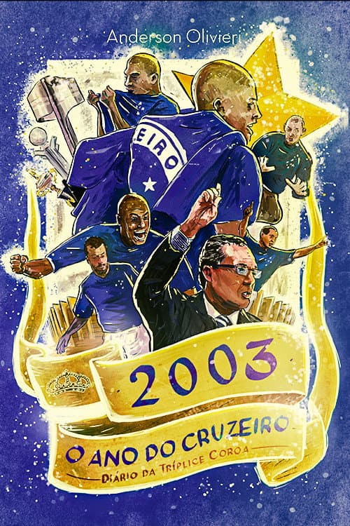 Постер: 2003 o Ano do Cruzeiro: Diário da Tríplice Coroa