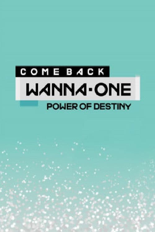 Постер: Wanna One Comeback: Power of Destiny