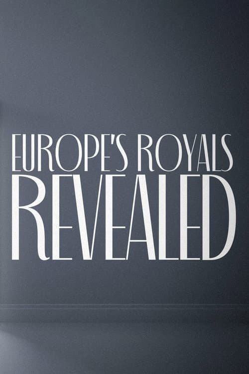Постер: Europe's Royals Revealed