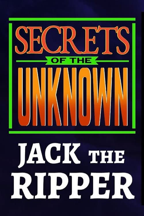 Постер: Secrets of the Unknown: Jack the Ripper