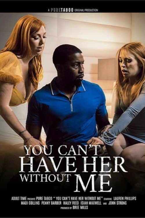 Постер: You Can't Have Her Without Me