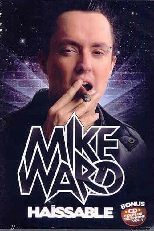 Постер: Mike Ward : Haïssable