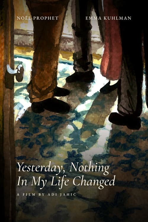 Постер: Yesterday, Nothing In My Life Changed