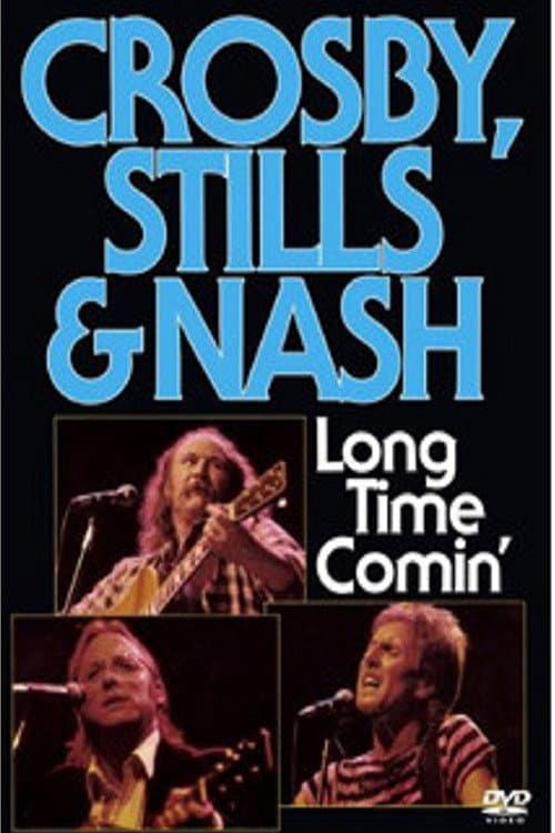 Постер: Crosby, Stills & Nash - Long Time Comin'
