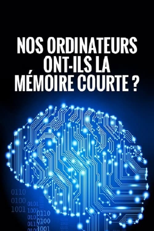 Постер: Nos ordinateurs ont-ils la mémoire courte?