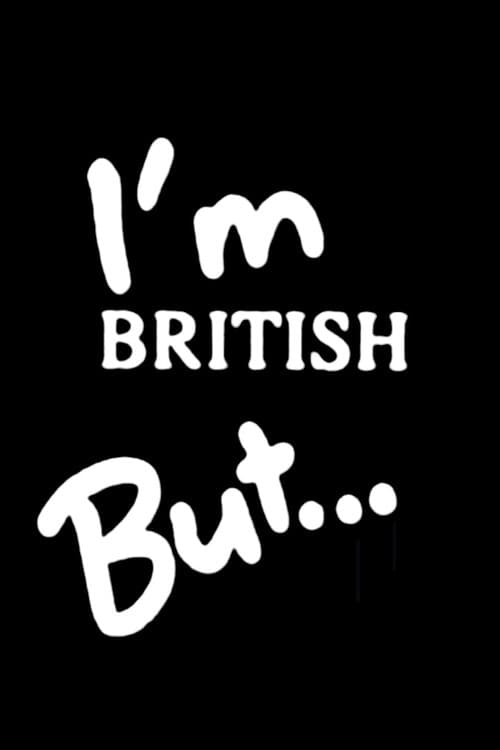 Постер: I'm British But...