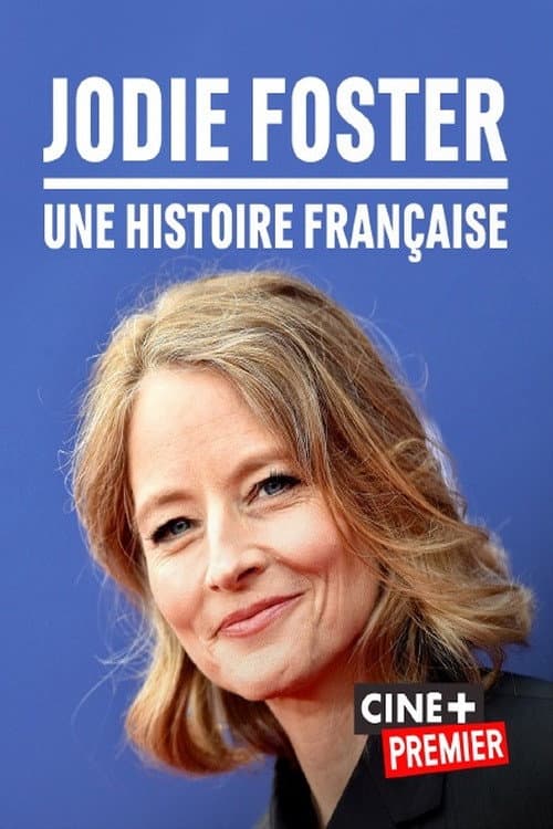 Постер: Jodie Foster, une histoire française