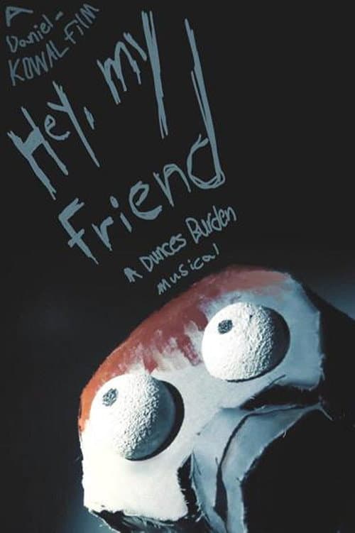Постер: Hey, My Friend | A Dunces Burden Musical