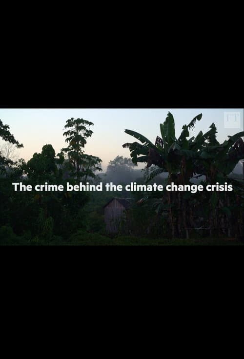 Постер: The crime behind the Amazon climate change crisis