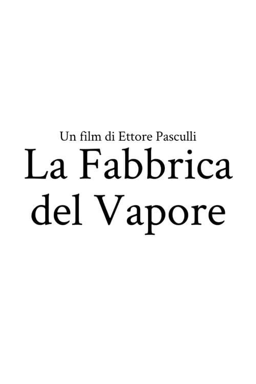 Постер: La Fabbrica del Vapore