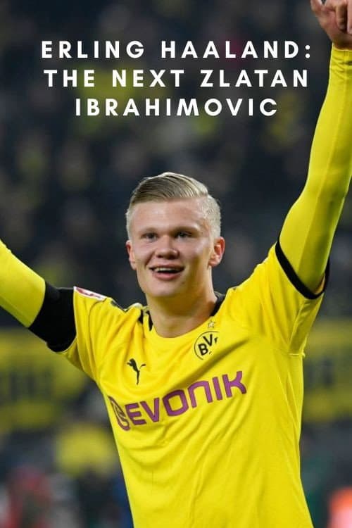 Постер: Erling Haaland: The Next Zlatan Ibrahimovic