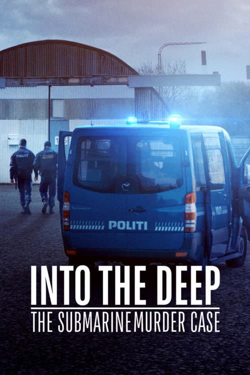 Постер: Into the Deep: The Submarine Murder Case