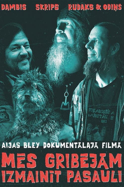 Постер: Mēs gribējām izmainīt pasauli