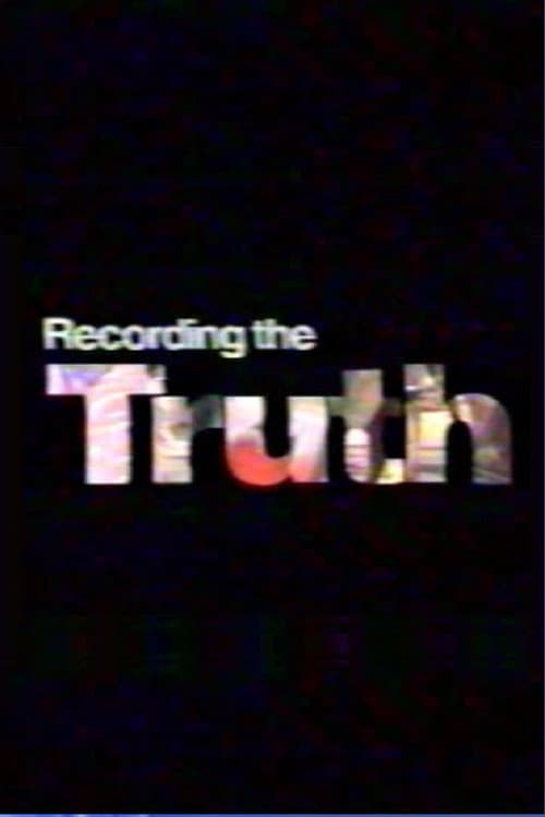 Постер: Recording the Truth