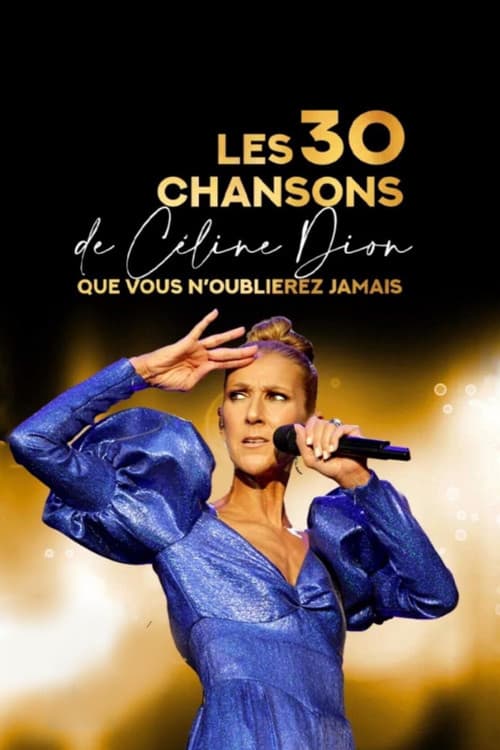 Постер: Les 30 chansons de Céline Dion que vous n'oublierez jamais
