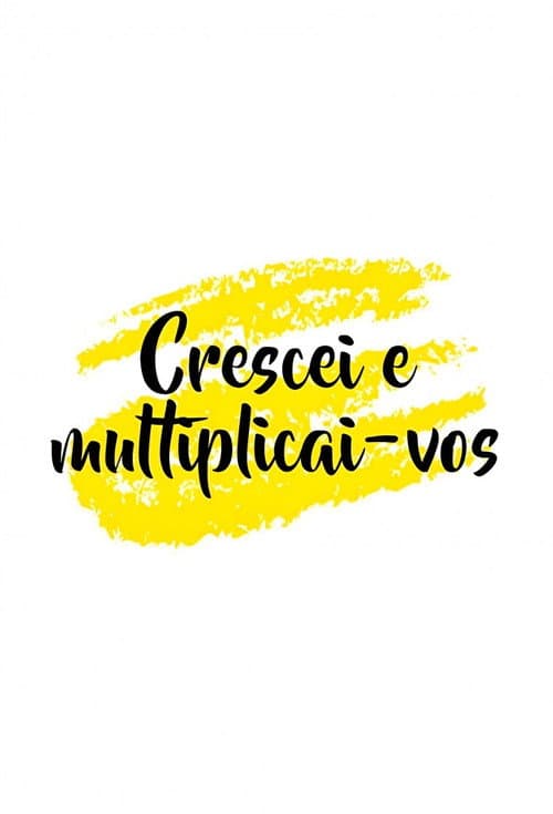 Постер: Crescei e Multiplicai-vos