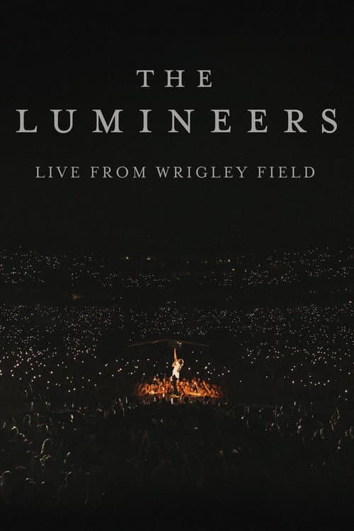 Постер: The Lumineers - Live from Wrigley Field