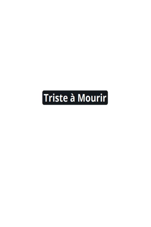 Постер: Triste à Mourir
