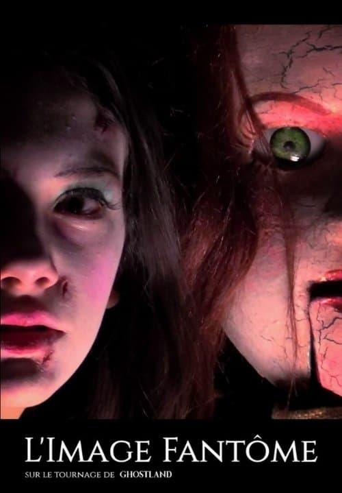 Постер: L'image Fantôme - Sur le tournage de Ghostland