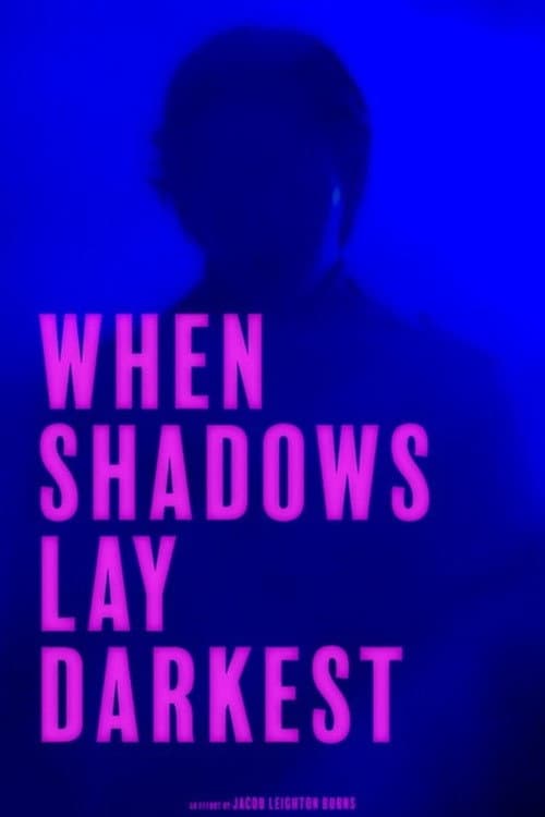 Постер: When Shadows Lay Darkest
