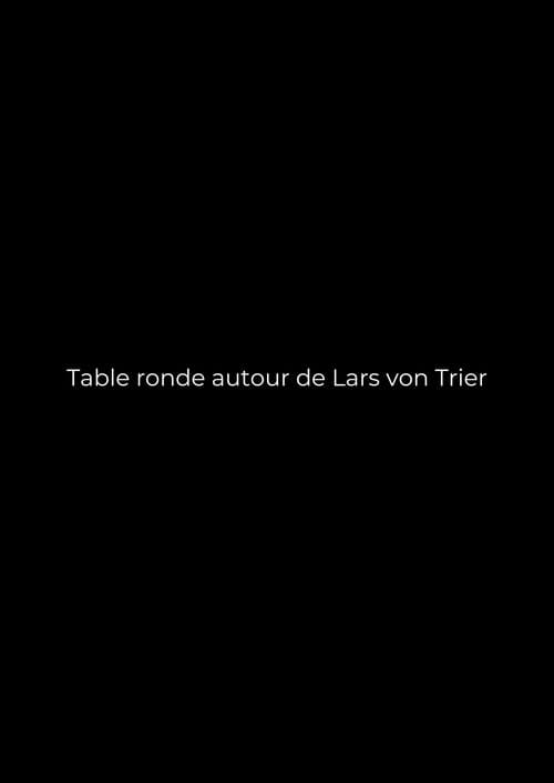 Постер: Table ronde autour de Lars von Trier