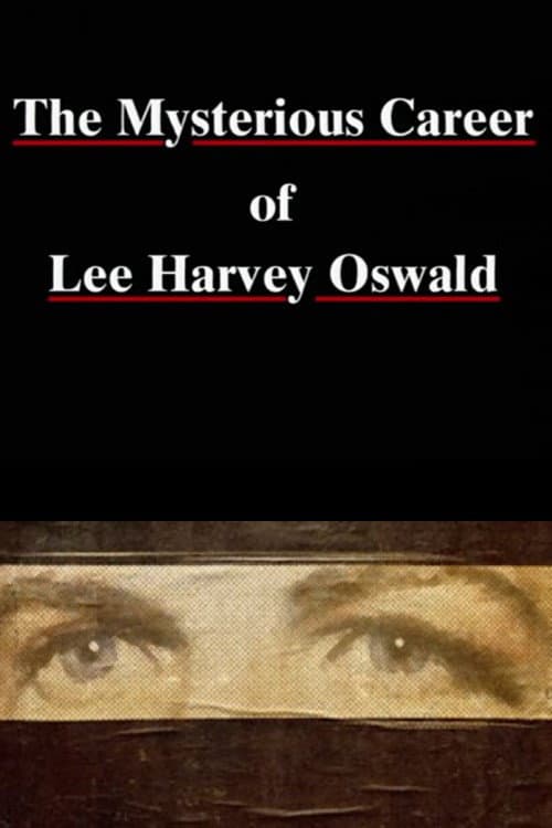 Постер: The Mysterious Career of Lee Harvey Oswald