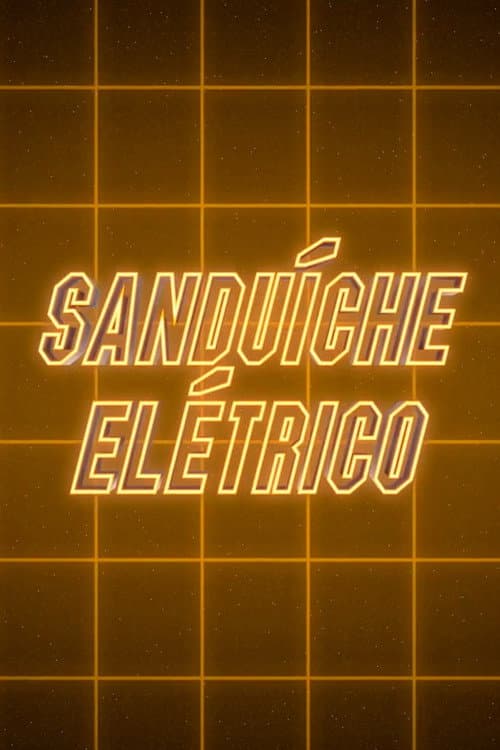 Постер: Sanduíche Elétrico