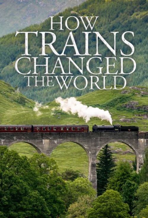 Постер: How Trains Changed the World