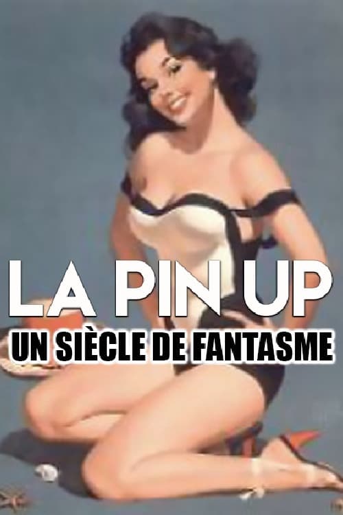 Постер: La pin-up, un siècle de fantasmes
