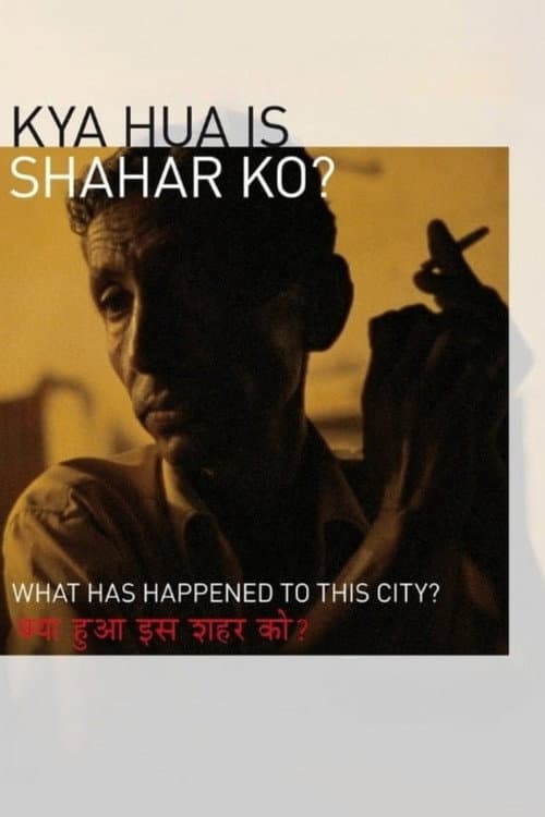 Постер: Kya Hua Is Shahar Ko?