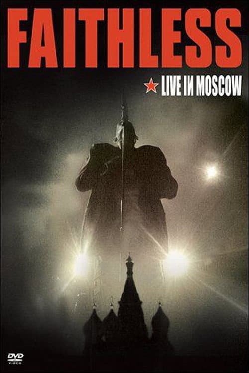 Постер: Faithless - Live In Moscow