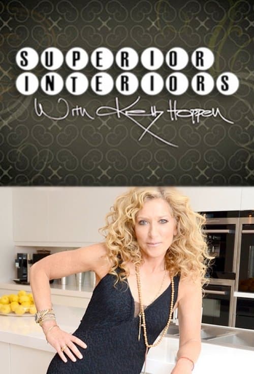 Постер: Superior Interiors with Kelly Hoppen