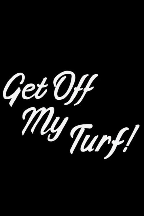 Постер: Get Off My Turf!