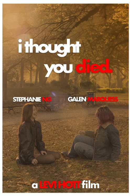 Постер: I thought you died.