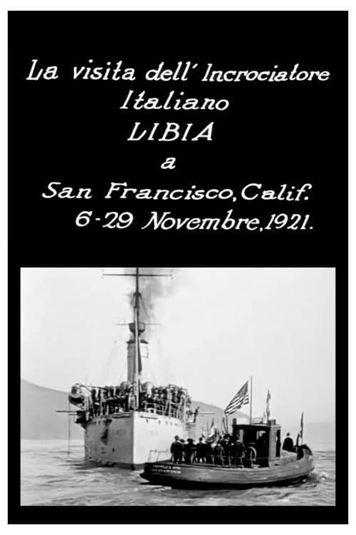 Постер: La visita dell'incrociatore italiano Libia a San Francisco, Calif., 6-29 novembre 1921