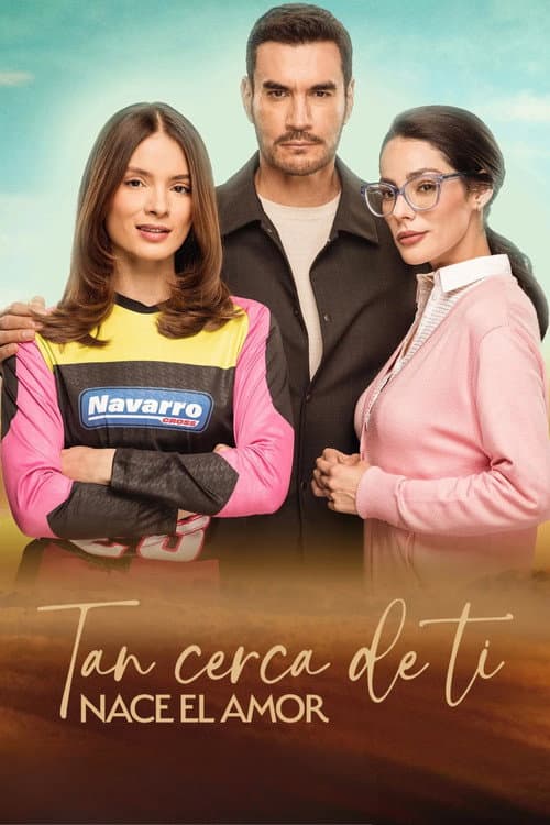 Постер: Tan cerca de ti, nace el amor