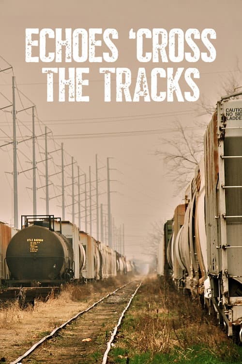 Постер: Echoes 'Cross the Tracks