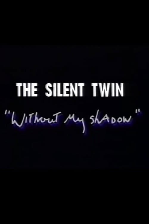 Постер: Silent Twin: Without My Shadow